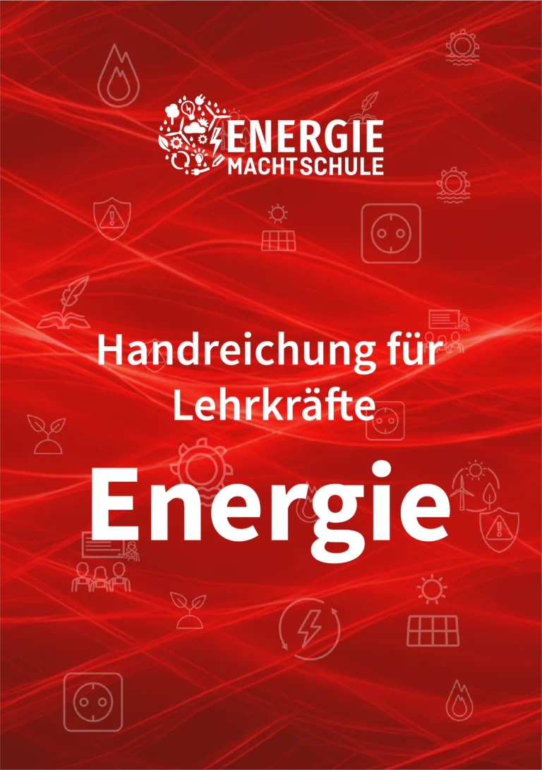 Was ist eigentlich Energie? Kompaktes Grundlagenwissen für den Unterricht Rotes Titelbild der digitalen Handreichung „Energie macht Schule“ mit dem Titel „Handreichung für Lehrkräfte – Energie“. Im Hintergrund sind Symbole für Energie, Strom, Umwelt und Energiewende abgebildet.