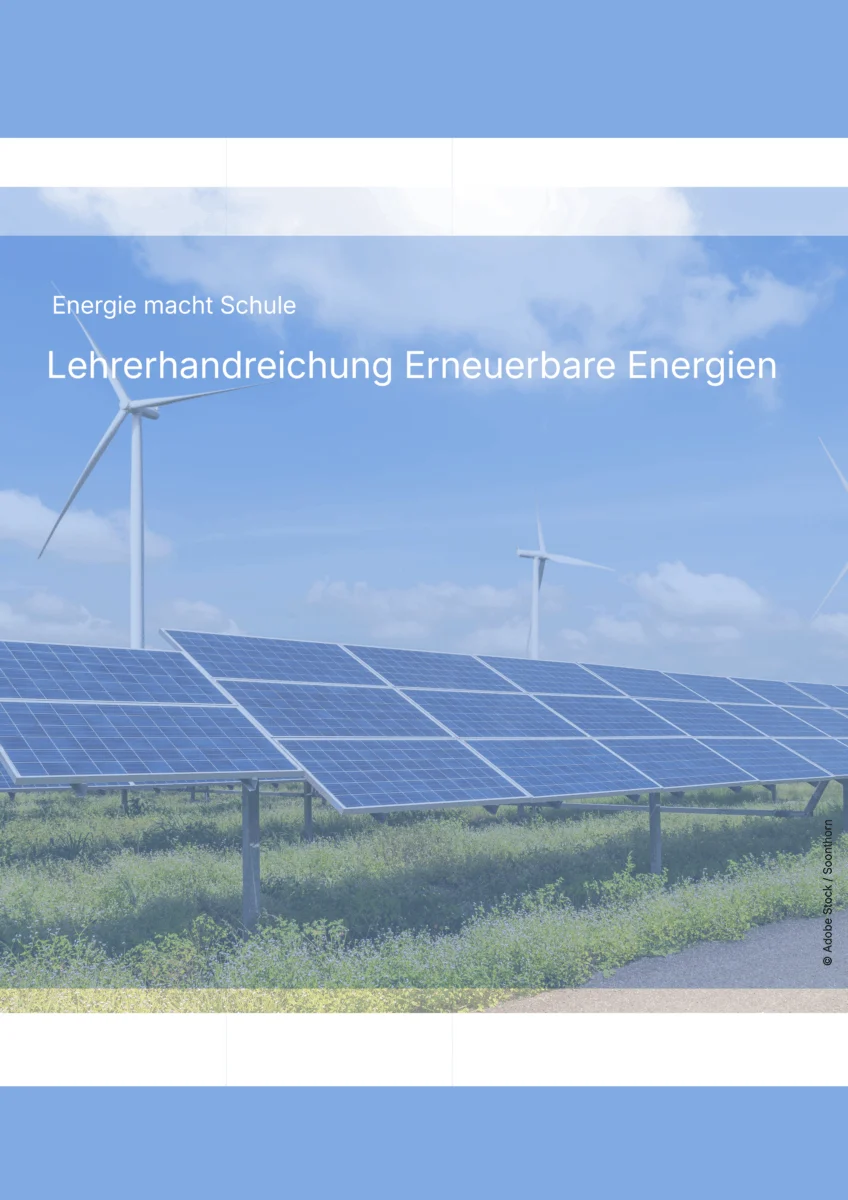 Titelblatt der Lehrerhandreichung Erneuerbare Energien des Lern- und Bildungsportals Energie macht Schule. Das integrierte Foto zeigt einen Solarparks mit mehreren Reihen blauer Photovoltaikmodule auf einer Grünfläche. Im Hintergrund sind vier Windräder vor blauem Himmel mit weißen Wolken zu sehen.